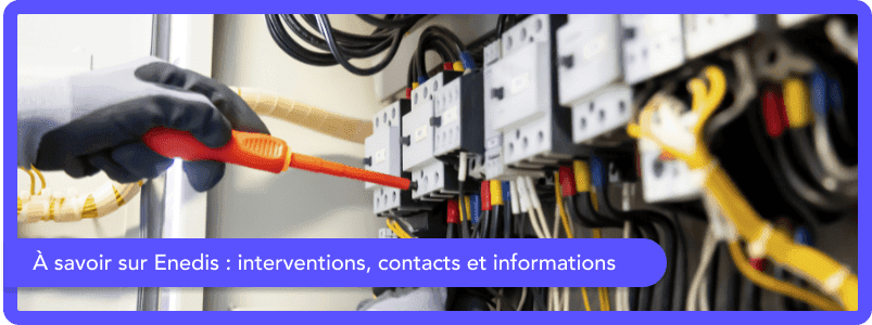 À savoir sur Enedis : interventions, contacts et informations
