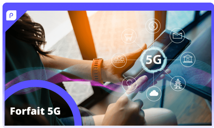 Quel forfait choisir pour profiter d'une connexion 5G ?