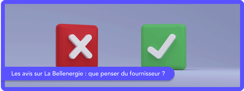 Avis la bellenergie : que penser du fournisseur ?