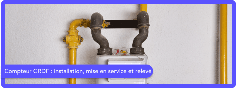 Installation d'un compteur gaz GRDF :  mise en service et relevé