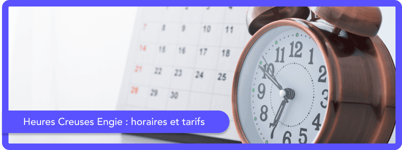 Heures Creuses Engie : quels sont les horaires et les tarifs ?