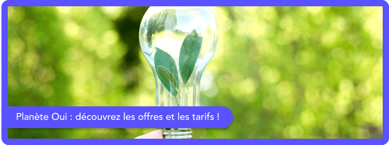 Quelles sont les offres de Planète OUI ?