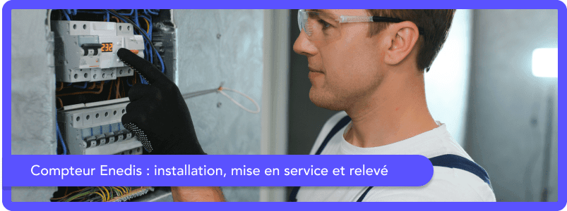 Compteur Enedis : installation, mise en service, et relevé