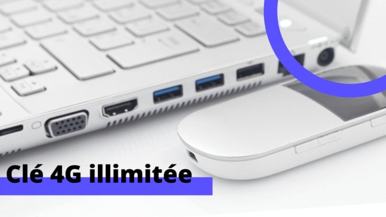 Clé 4g illimitée : prix et conseils d'utilisation
