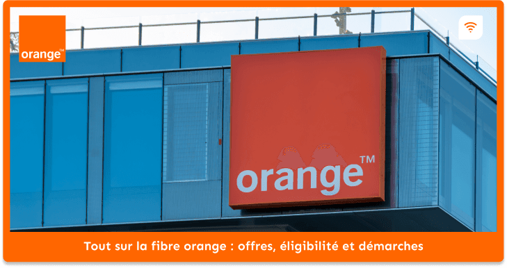Tout sur la fibre orange : offres, éligibilité et démarches