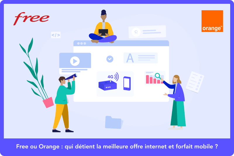 Free ou Orange : qui détient l'offre Internet et forfait mobile la plus avantageuse?