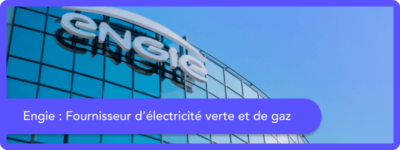 Qui est le fournisseur historique Engie ?