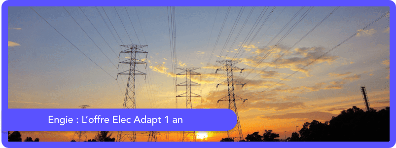 L'offre Elec Adapt 1 an d'Engie