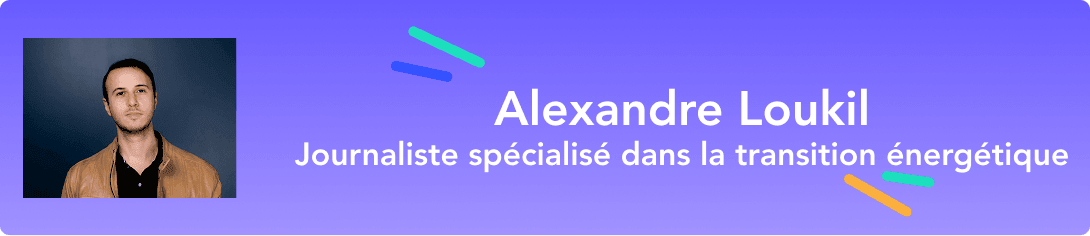 Alexandre Loukil  | Journaliste spécialisé dans la transition énergétique