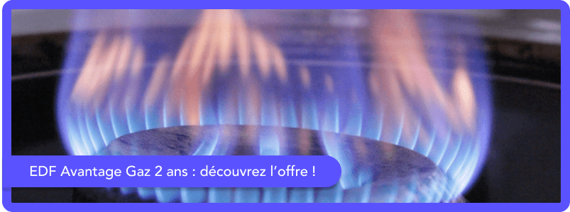 EDF Avantage Gaz 2 ans : prix, tarifs et avis !