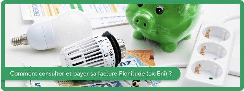 Comment consulter et payer sa facture Plenitude (ex-Eni) ?