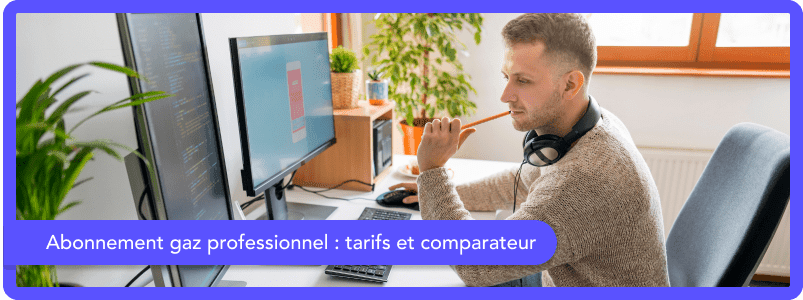 Tout savoir sur les abonnements gaz professionnel en 2025