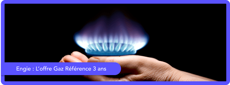 L'offre Gaz Référence 3 ans d'Engie