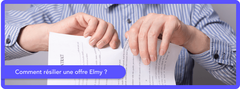 Comment résilier son contrat Elmy ?