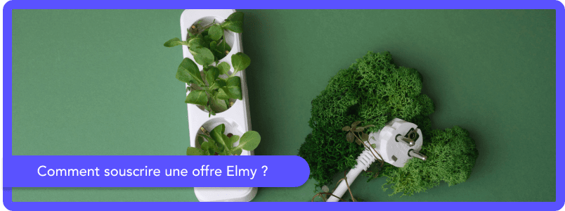 Comment souscrire un contrat Elmy ?