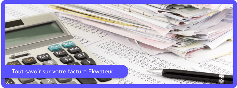 Tout savoir sur votre facture Ekwateur