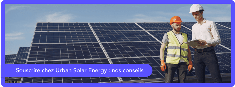 Souscrire chez Urban Solar Energy : nos conseils