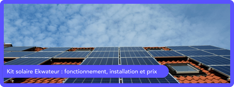Comment fonctionne le Kit solaire Ekwateur ?