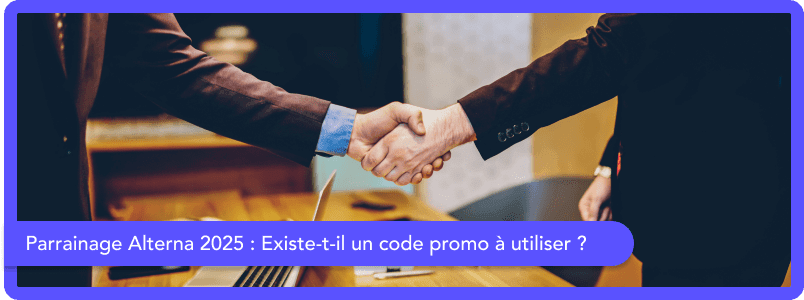Parrainage Alterna 2025 : Existe-t-il un code promo à utiliser ?