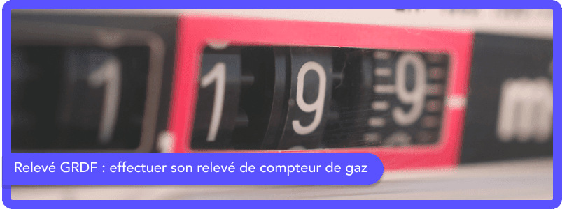Comment effectuer son relevé de compteur de gaz GRDF ?
