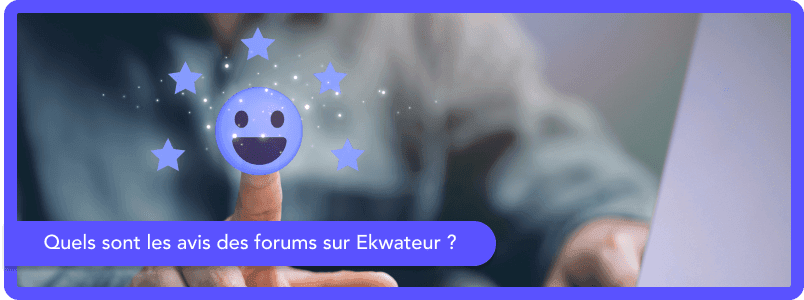 Avis forum EkWateur : que disent les consommateurs ?
