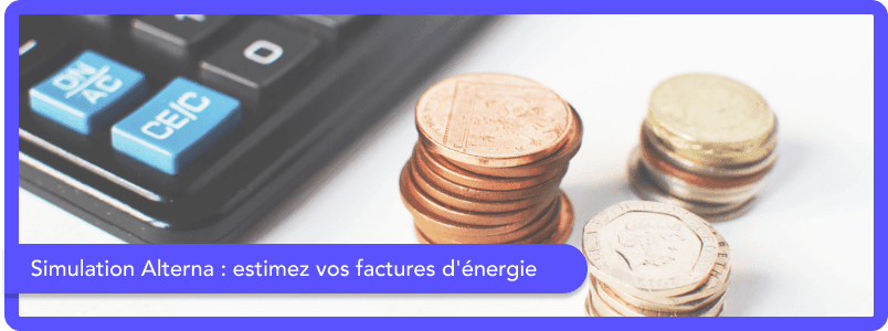 Simulation Alterna : comment estimez gratuitement vos factures d'énergie ?
