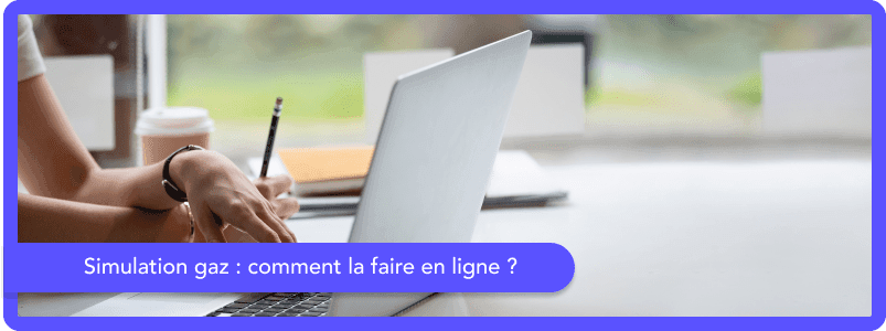 Comment faire une simulation gaz en ligne ?