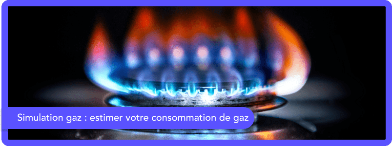 Comment estimer votre consommation actuelle de gaz ?