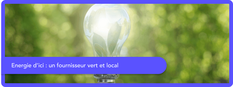 Énergie d'ici : un fournisseur vert et local