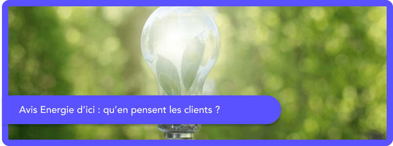 Avis Energie d'ici : qu'en pensent les clients ?