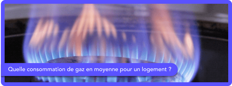 Quelle consommation de gaz en moyenne pour un logement et comment calculer la vôtre ?