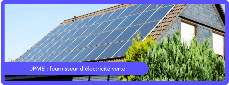 Qui est JPME, le fournisseur d'électricité verte ?