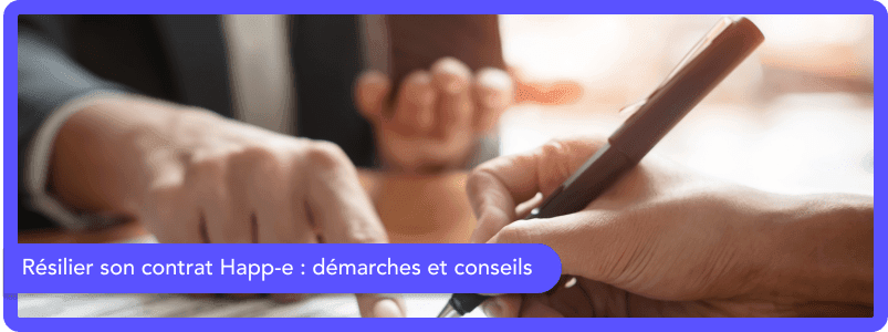 Faire les démarches pour résilier son contrat Happ-e