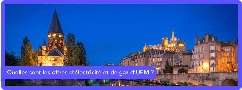 Quelles sont les offres d'électricité et de gaz d'UEM ?
