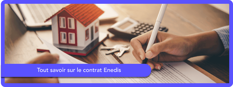 Tout savoir sur le contrat Enedis