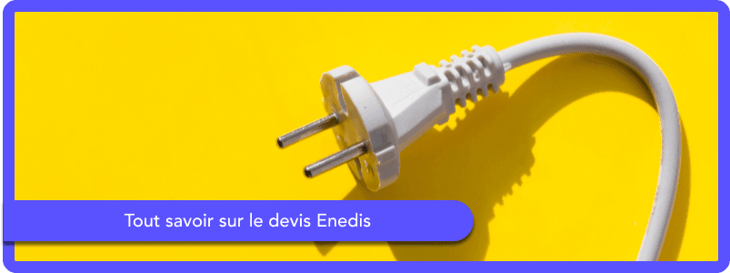 Tout savoir sur le devis Enedis