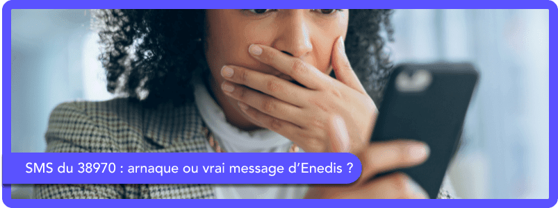SMS du 38970 : arnaque ou vrai message d’Enedis ?