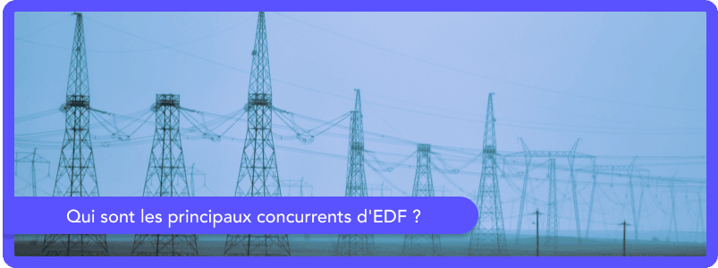 Qui sont les principaux concurrents d'EDF ?
