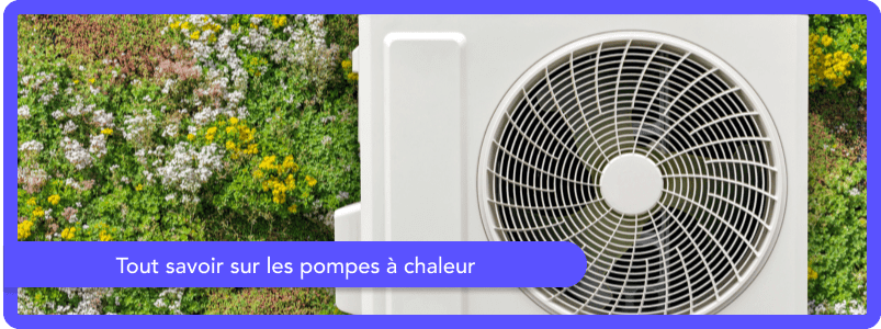 Pompe à chaleur : fonctionnement, installation et avantages