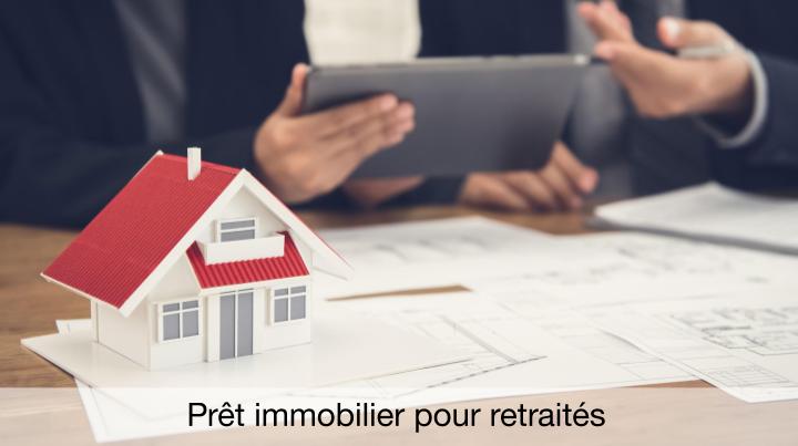 Obtenir un prêt immobilier pour retraités en 2022