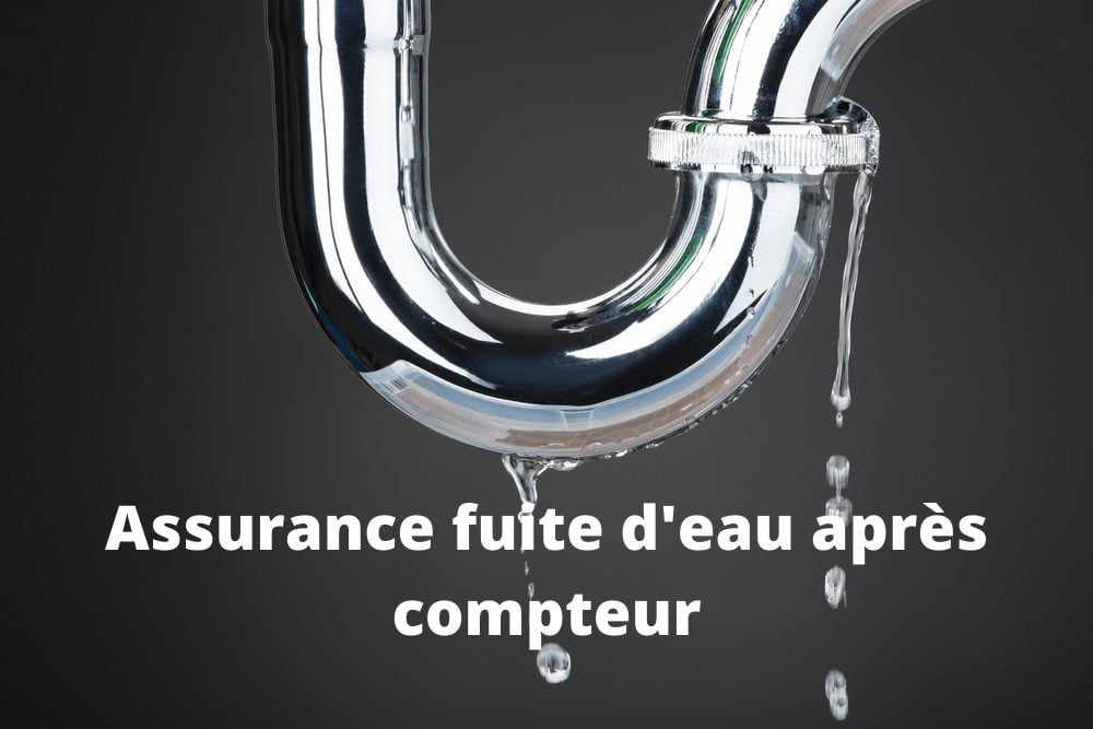 Assurance fuite d'eau après compteur : souscription, réparations, responsabilité