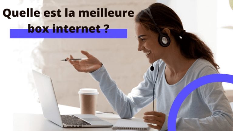 Quelle est la meilleure box Internet du marché en 2024 ?