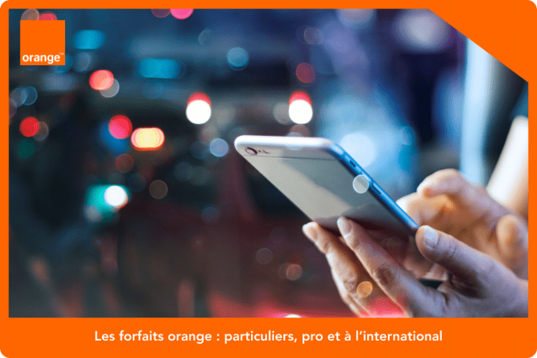 Les forfaits Orange : particuliers, pro et à l’international