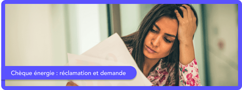 Chèque énergie : réclamation et demande