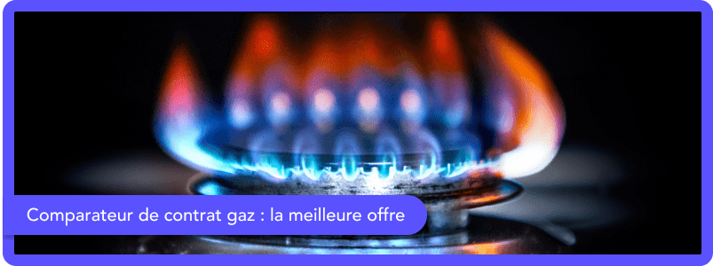 Comparateur de contrat gaz : trouvez l'offre qui vous correspond !