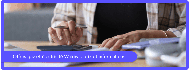 Quelles sont les offres gaz et électricité de Wekiwi ?