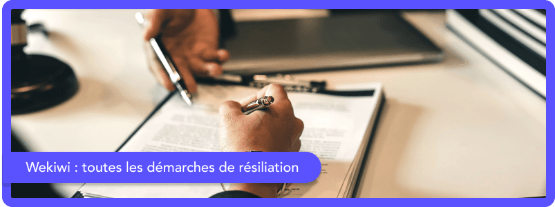 Les démarches à suivre pour résilier son contrat Wekiwi