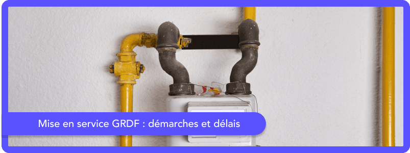 Tout savoir sur les démarches et les délais de la mise en service d'un compteur gaz avec GRDF