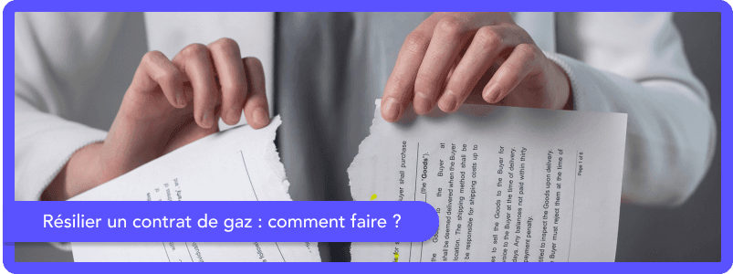 Résilier son contrat de gaz : comment faire ?