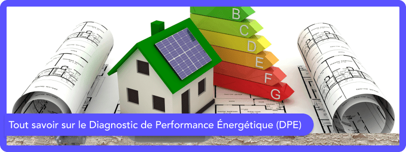 Tout savoir sur le Diagnostic de Performance Énergétique (DPE)